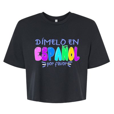 Dimelo En Espanol Bilingual Spanish Teacher Bella+Canvas Jersey Crop Tee