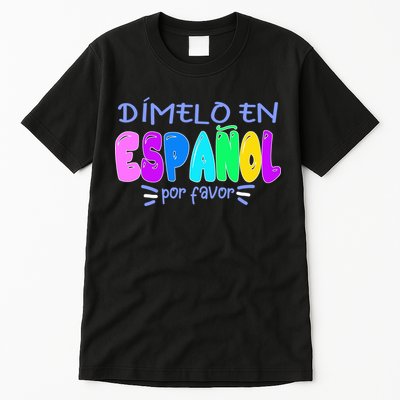 Dimelo En Espanol Bilingual Spanish Teacher Tall T-Shirt