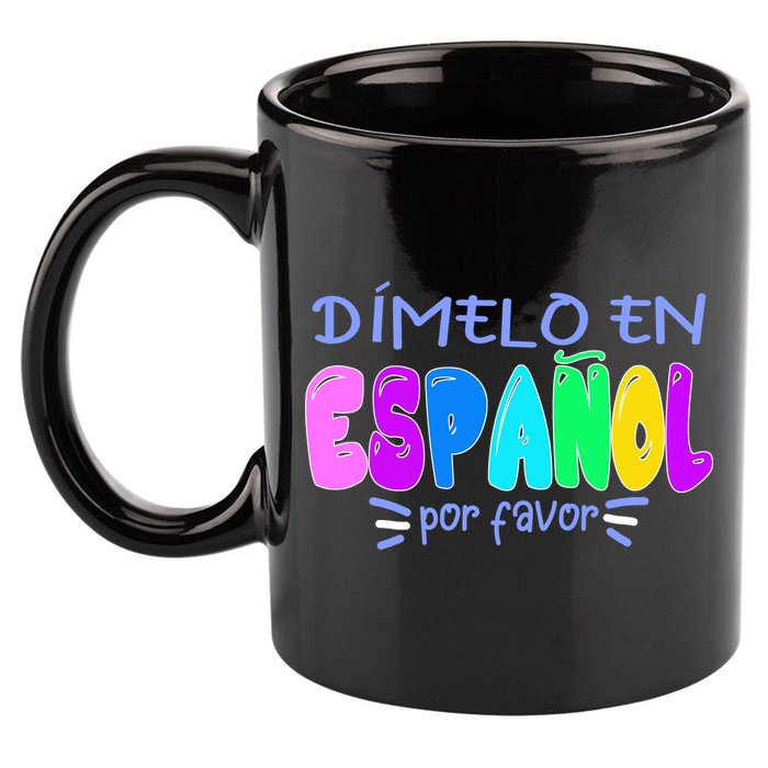 Dimelo En Espanol Bilingual Spanish Teacher 11oz C Handle Ceramic Mug