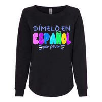 Dimelo En Espanol Bilingual Spanish Teacher Womens California Wash Sweatshirt