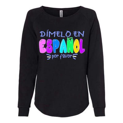 Dimelo En Espanol Bilingual Spanish Teacher Womens California Wash Sweatshirt