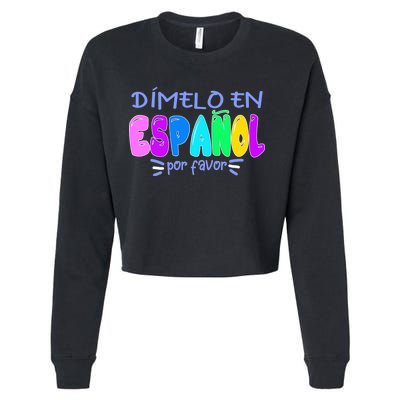 Dimelo En Espanol Bilingual Spanish Teacher Cropped Pullover Crew