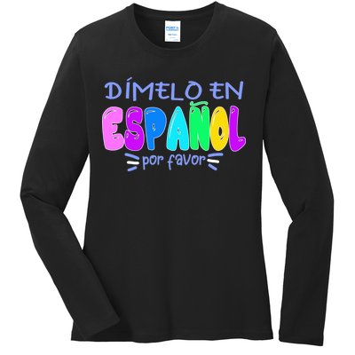 Dimelo En Espanol Bilingual Spanish Teacher Ladies Long Sleeve Shirt