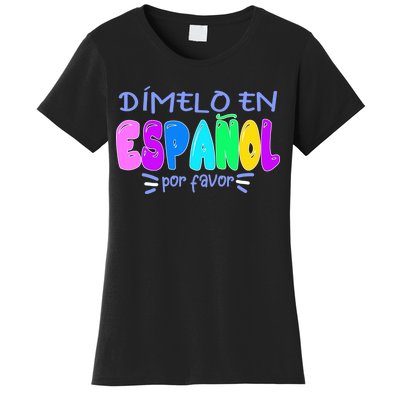 Dimelo En Espanol Bilingual Spanish Teacher Women's T-Shirt