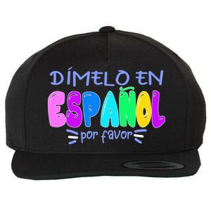 Dimelo En Espanol Bilingual Spanish Teacher Wool Snapback Cap