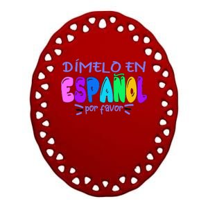 Dimelo En Espanol Bilingual Spanish Teacher Ceramic Oval Ornament