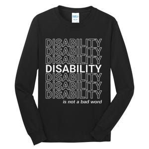 Disability Is Not A Bad Word Happy Disability Pride Month Tall Long Sleeve T-Shirt