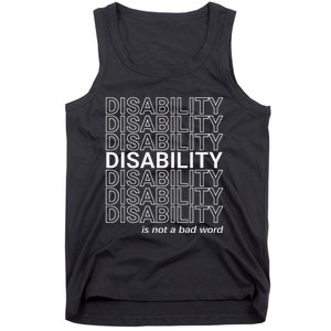 Disability Is Not A Bad Word Happy Disability Pride Month Tank Top