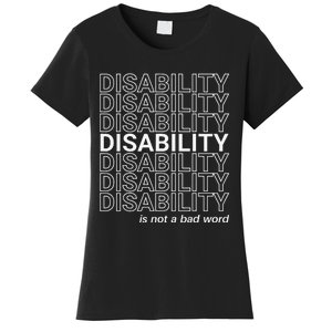 Disability Is Not A Bad Word Happy Disability Pride Month Women's T-Shirt