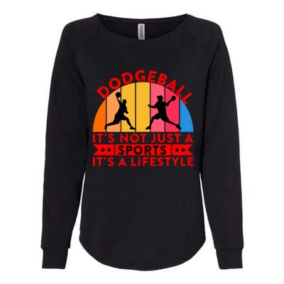 Dodgeball ItS Not Just A Sports ItS A Lifestyle Womens California Wash Sweatshirt