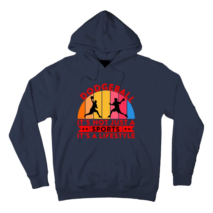 Dodgeball ItS Not Just A Sports ItS A Lifestyle Hoodie