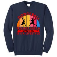 Dodgeball ItS Not Just A Sports ItS A Lifestyle Sweatshirt