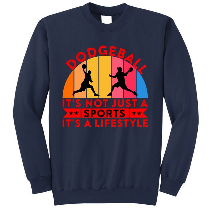 Dodgeball ItS Not Just A Sports ItS A Lifestyle Sweatshirt