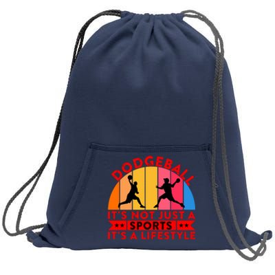 Dodgeball ItS Not Just A Sports ItS A Lifestyle Sweatshirt Cinch Pack Bag