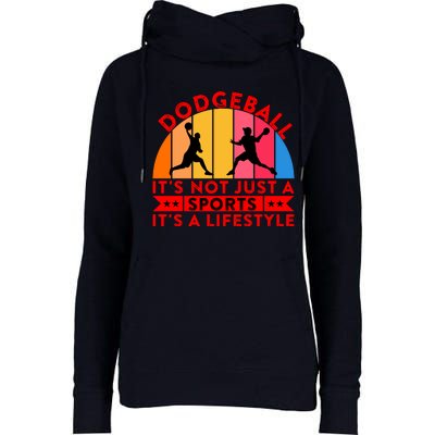 Dodgeball ItS Not Just A Sports ItS A Lifestyle Womens Funnel Neck Pullover Hood