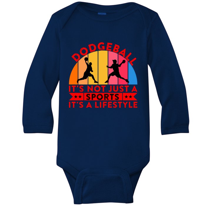 Dodgeball ItS Not Just A Sports ItS A Lifestyle Baby Long Sleeve Bodysuit