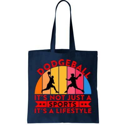 Dodgeball ItS Not Just A Sports ItS A Lifestyle Tote Bag