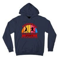 Dodgeball ItS Not Just A Sports ItS A Lifestyle Tall Hoodie