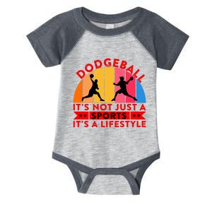 Dodgeball ItS Not Just A Sports ItS A Lifestyle Infant Baby Jersey Bodysuit