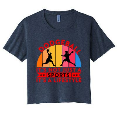 Dodgeball ItS Not Just A Sports ItS A Lifestyle Women's Crop Top Tee