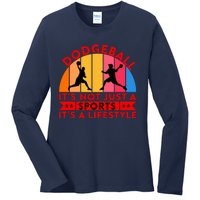 Dodgeball ItS Not Just A Sports ItS A Lifestyle Ladies Long Sleeve Shirt