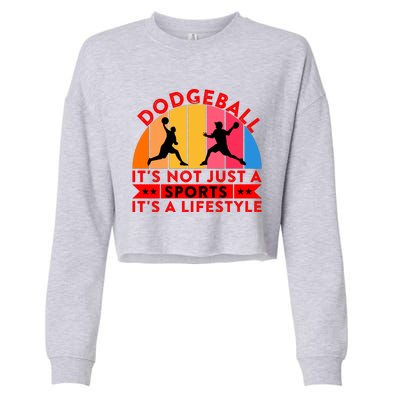 Dodgeball ItS Not Just A Sports ItS A Lifestyle Cropped Pullover Crew