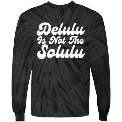 Delulu Is Not The Solulu Tie-Dye Long Sleeve Shirt