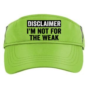 Disclaimer I'm Not For The Weak Funny Adult Drive Performance Visor