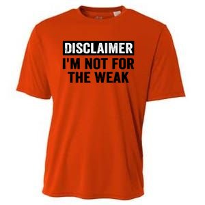 Disclaimer I'm Not For The Weak Funny Cooling Performance Crew T-Shirt