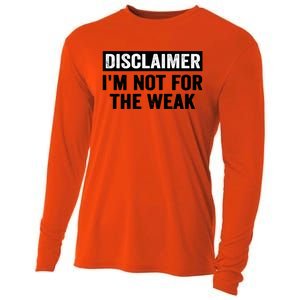 Disclaimer I'm Not For The Weak Funny Cooling Performance Long Sleeve Crew