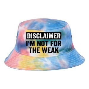 Disclaimer I'm Not For The Weak Funny Tie Dye Newport Bucket Hat