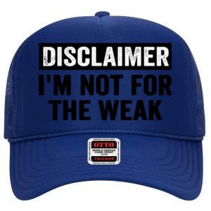 Disclaimer I'm Not For The Weak Funny High Crown Mesh Back Trucker Hat