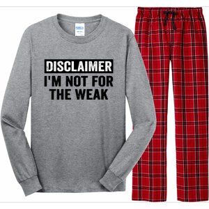 Disclaimer I'm Not For The Weak Funny Long Sleeve Pajama Set