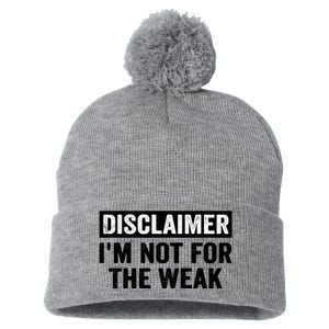 Disclaimer I'm Not For The Weak Funny Pom Pom 12in Knit Beanie