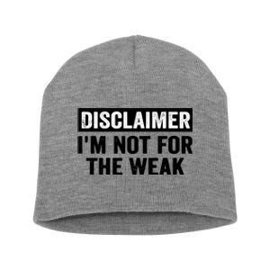 Disclaimer I'm Not For The Weak Funny Short Acrylic Beanie