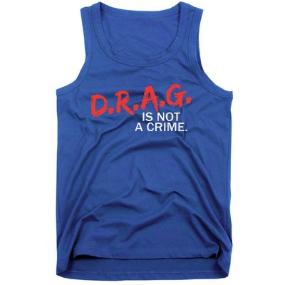 Drag Is Not A Crime Funny Lgbt Pride Month Tank Top