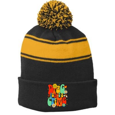 Drag Is Not A Crime Support LGBTQ Rights Drag Queen Groovy Stripe Pom Pom Beanie