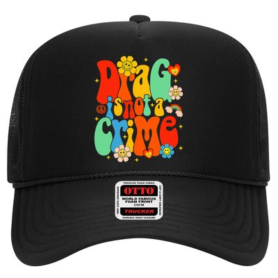 Drag Is Not A Crime Support LGBTQ Rights Drag Queen Groovy Trucker Hat