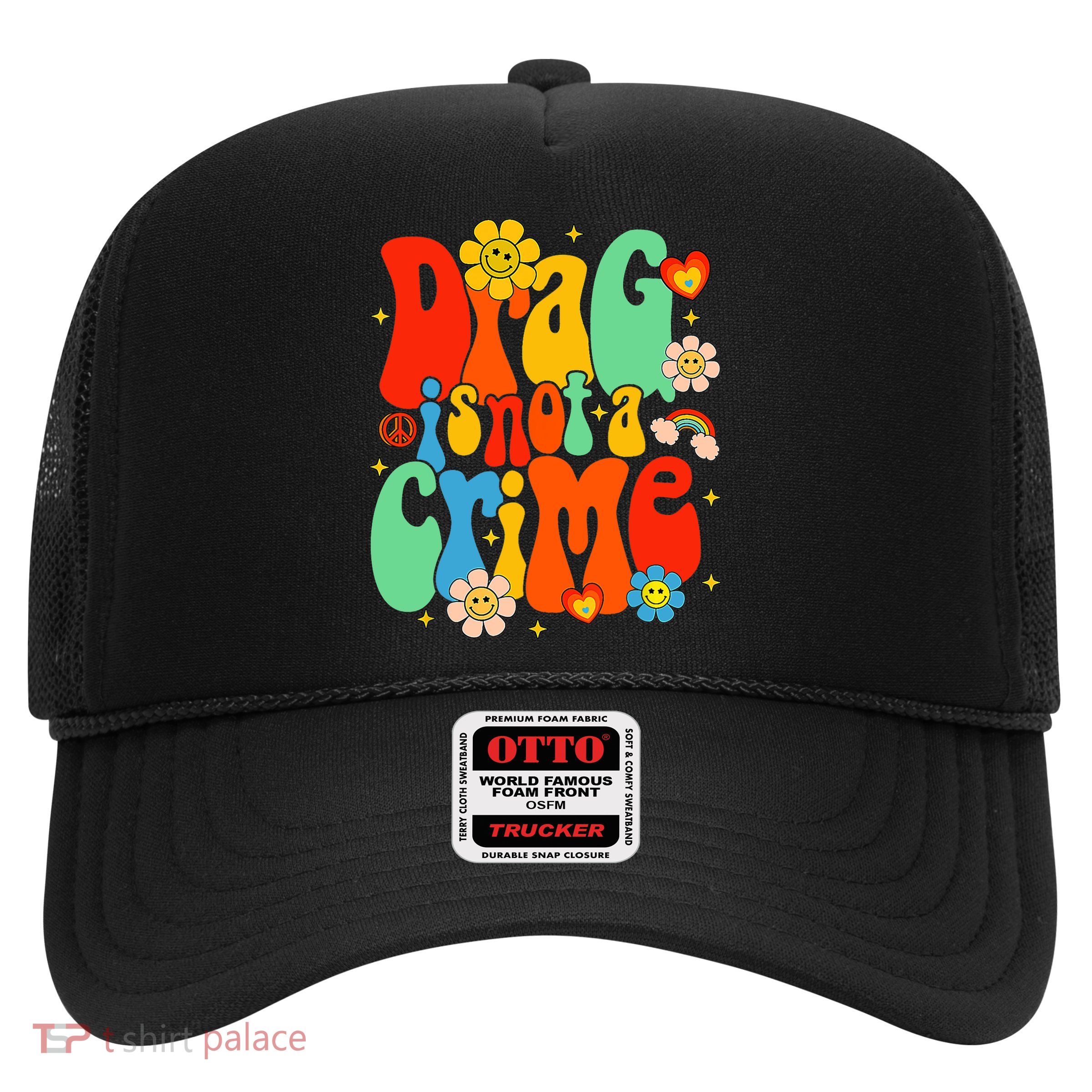 Drag Is Not A Crime Support LGBTQ Rights Drag Queen Groovy Trucker Hat