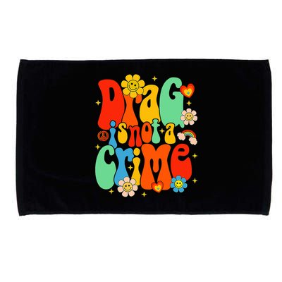 Drag Is Not A Crime Support LGBTQ Rights Drag Queen Groovy Microfiber Hand Towel