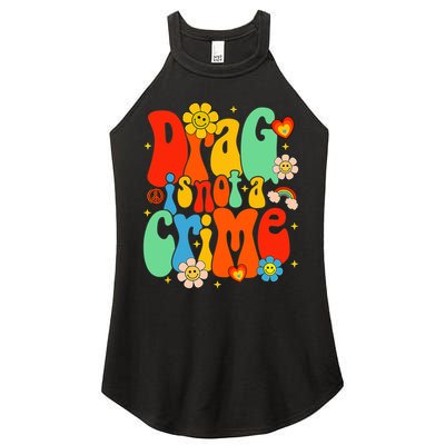 Drag Is Not A Crime Support LGBTQ Rights Drag Queen Groovy Women's Perfect Tri Rocker Tank