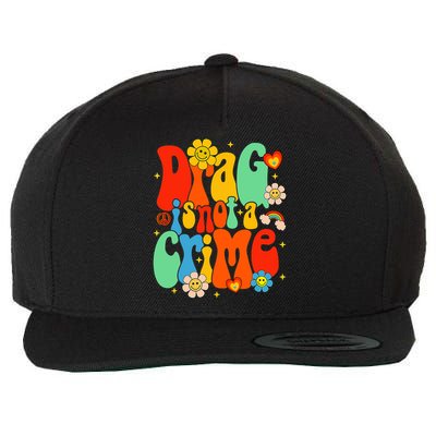 Drag Is Not A Crime Support LGBTQ Rights Drag Queen Groovy Wool Snapback Cap