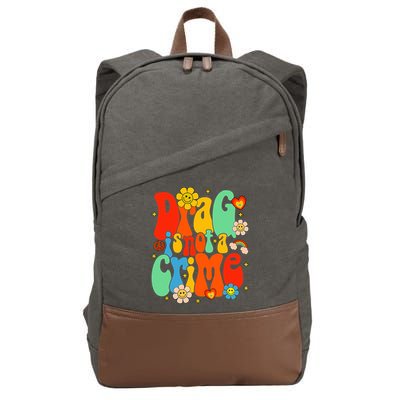 Drag Is Not A Crime Support LGBTQ Rights Drag Queen Groovy Cotton Canvas Backpack