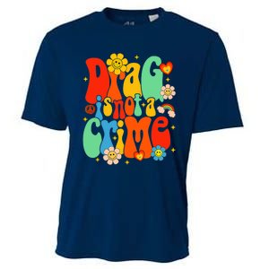 Drag Is Not A Crime Support LGBTQ Rights Drag Queen Groovy Cooling Performance Crew T-Shirt