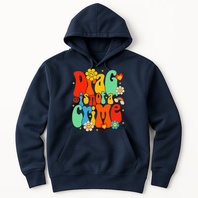 Drag Is Not A Crime Support LGBTQ Rights Drag Queen Groovy Hoodie