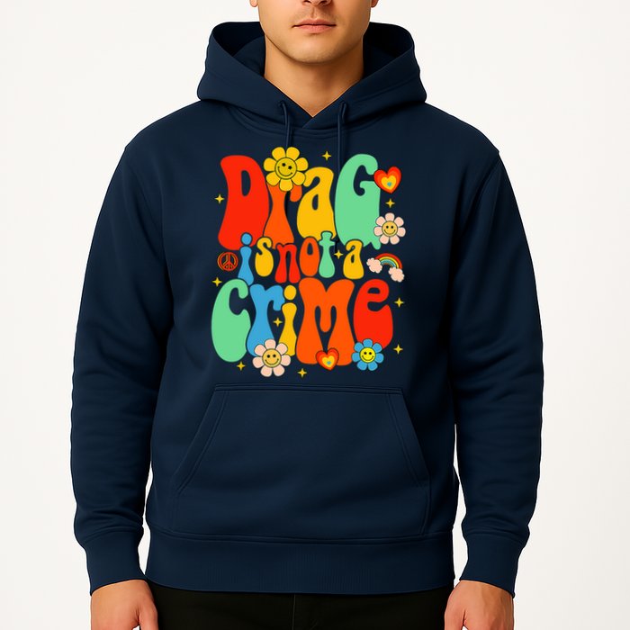 Drag Is Not A Crime Support LGBTQ Rights Drag Queen Groovy Hoodie