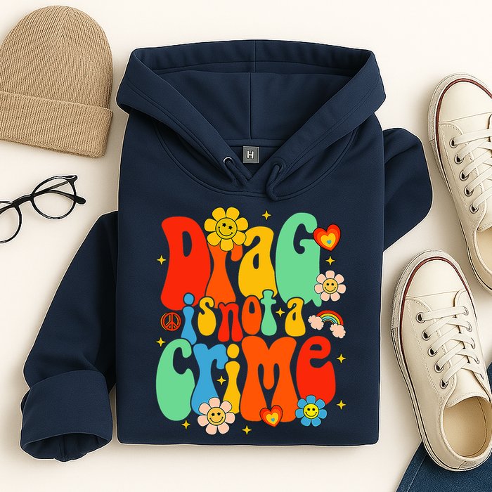 Drag Is Not A Crime Support LGBTQ Rights Drag Queen Groovy Hoodie