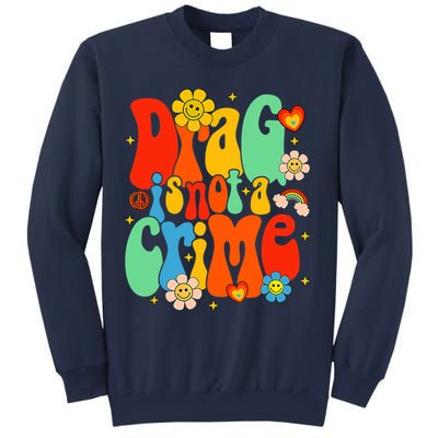 Drag Is Not A Crime Support LGBTQ Rights Drag Queen Groovy Sweatshirt