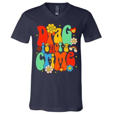 Drag Is Not A Crime Support LGBTQ Rights Drag Queen Groovy V-Neck T-Shirt