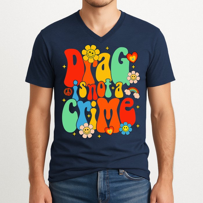 Drag Is Not A Crime Support LGBTQ Rights Drag Queen Groovy V-Neck T-Shirt